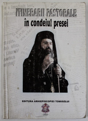 ITINERARII PASTORALE IN CONDEIUL PRESEI , 2003 * MICI DEFECTE COPERTA foto