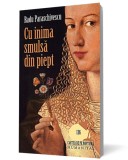 Cu inima smulsa din piept, Humanitas