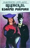 Maurice Leblanc - Misterul esarfei purpurii