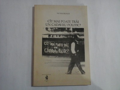 CAT MAI POATE TRAI UN CADAVRU POLITIC? - VICTOR FRUNZA foto