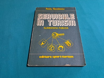 SERVICIILE &amp;Icirc;N TURISM / RADU NICOLESCU / 1988 * foto