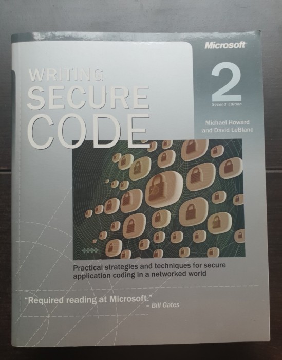 Writing Secure Code. Practical Strategies and Techniques for Secure Application Coding - Michael Howard, David LeBlanc