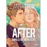 After. Dupa ce ne-am intalnit. Roman grafic (volumul 1) - Anna Todd