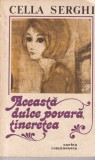 Cella Serghi - Aceasta dulce povara, tineretea