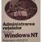 Coman Daniel (trad.) - Administrarea retelelor Microsoft Windows NT (Editia: 1999)