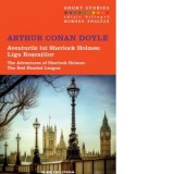 Aventurile lui Sherlock Holmes: Liga roscatilor. Short Stories. Vol.8 (editie bilingva romana-engleza) - Arthur Conan Doyle