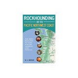 Rockhounding on the Pacific Northwest Coast