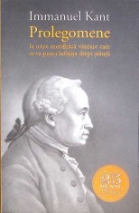 PROLEGOMENE LA ORICE METAFIZICA VIITOARE CARE SE VA PUTEA INFATISA DREPT STIINTA-IMMANUEL KANT-275668