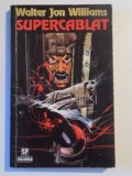 SUPERCABLAT de WALTER JON WILLIAMS , 1996