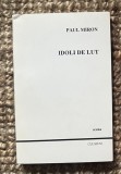 Paul Miron - Idoli de lut