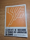 elemente de biochimie si tehnici de laborator in chimie - pentru clasa a 11-a - din anul 1982