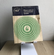 Carte Astronomie - Observatorul astronomului amator - Virgil V Scurtu (semnată*)