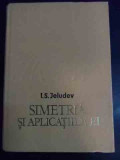 Simetria Si Aplicatiile Ei - I.s.jeludev ,545411, Tehnica