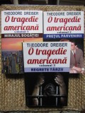 Theodore Dreiser - O tragedie americana, 3 vol. (Editia: 2014)