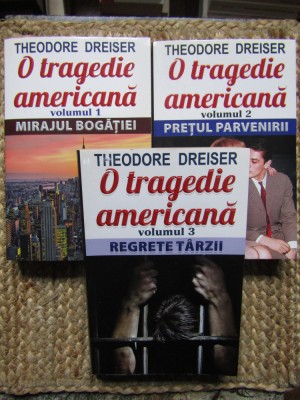 Theodore Dreiser - O tragedie americana, 3 vol. (Editia: 2014) foto