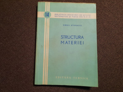 Virgil Atanasiu - Structura materiei foto