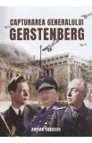 Capturarea generalului Gerstenberg - Adrian Scrieciu