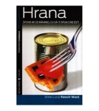 Anne-Lucie si Raoult-Wack - Hrana - Spune-mi ce mananci, ca sa-ti