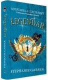 Legendar. A doua carte din seria Caraval - Stephanie Garber