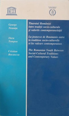 TINERETUL ROMANIEI INTRE TRADITII SOCIO-CULTURALE SI VALORILE CONTEMPORANEITATII-GEORGE NEAMTU, DORU TOMPEA-244394 foto