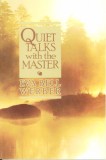 Quiet Talks the Master