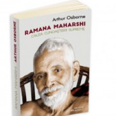 Ramana Maharshi - Calea cunoasterii supreme - Arthur Osborne