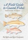 A Field Guide to Coastal Fishes: From Maine to Texas