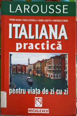 ITALIANA PRACTICA PENTRU VIATA DE ZI CU ZI-PIERRE NOARO, PAOLO CIFARELLI, HENRI LOUETTE, VINCENZO D&amp;#039;URSO foto