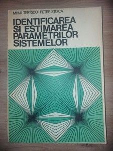 Identificarea si estimarea parametrilor sistemelor- Mihai Terisco, Petre Stoica foto