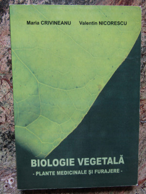 BIOLOGIE VEGETALA, PLANTE MEDICINALE SI FURAJERE de MARIA CRIVINEANU foto