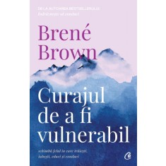Curajul de a fi vulnerabil