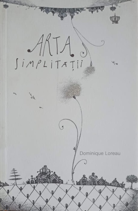 ARTA SIMPLITATII-DOMINIQUE LOREAU-272257