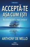 Accepta-te asa cum esti. Inceteaza sa te mai corijezi - Editura Prestige