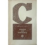 Edgar Papu - Poezia lui Eminescu, elemente structurale (Editia: 1971)