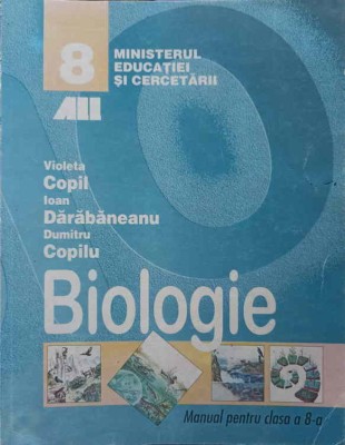 BIOLOGIE. MANUAL PENTRU CLASA A 8-A-VIOLETA COPIL, IOAN DARABANEANU, DUMITRU COPILU-211857 foto