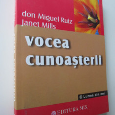 Vocea cunoasterii , cartea intelepciunii toltece - don Miguel Ruiz , Janet Mills