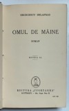 OMUL DE MAINE , roman de GEORGESCU DELAFRAS , EDITIA I , 1942
