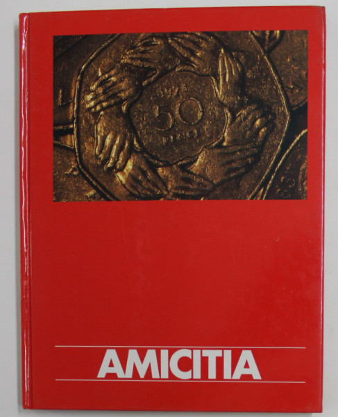 AMICITIA - ETHICA HUMANA , OPUS 84 , von ROLAND WOLF ,TEXT IN GERMANA , ENGLEZA , RUSA , FRANCEZA , SPANIOLA , 1995