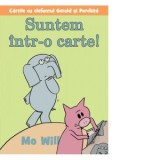 Suntem intr-o carte! - Mo Willems