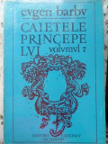 CAIETELE PRINCEPELUI VOL.7-EUGEN BARBU