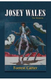 Josey Wales: Two Westerns. Josey Wales #1-2 - Forrest Carter