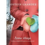 Anna vil&aacute;ga - T&ouml;rt&eacute;net a f&ouml;ldgoly&oacute; kl&iacute;m&aacute;j&aacute;r&oacute;l &eacute;s k&ouml;rnyezet&eacute;ről - Jostein Gaarder