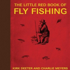 The Little Red Book of Fly Fishing: 250 Tips to Make You a Better Trout Fisherman