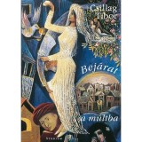 Bej&aacute;rat a m&uacute;ltba - v&aacute;logatott szonettek - Csillag Tibor