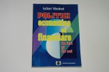 Politici economice si financiare de ieri si de azi - Iulian Vacarel