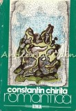 Romantica - Constantin Chirita, Roman de Dragoste, Editura Cartea Romaneasca, Bucuresti, 1986, 332 pagini