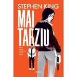 Mai t&acirc;rziu - Stephen King