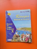 Rivages methode de francais - manual pentru clasa a- X-a - Dan Ion Nasta