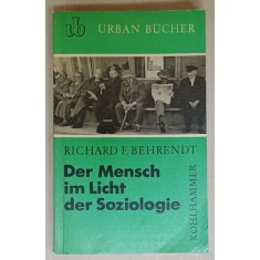 DER MENSCH IM LICHT DER SOZIOLOGIE ( OMUL IN LUMINA SOCIOLOGIEI ) von RICHARD F. BEHRENDT , 1962