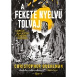 A fekete nyelvű tolvaj - A legkisebb hib&aacute;d vezethet a legnagyobb kalandhoz. - Christopher Buehlman